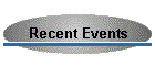 Recent Events